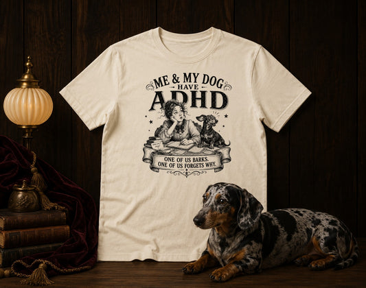 Me & My Dog Have ADHD tee styled