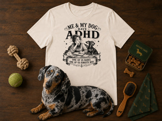 Me & My Dog Have ADHD tee flat lay