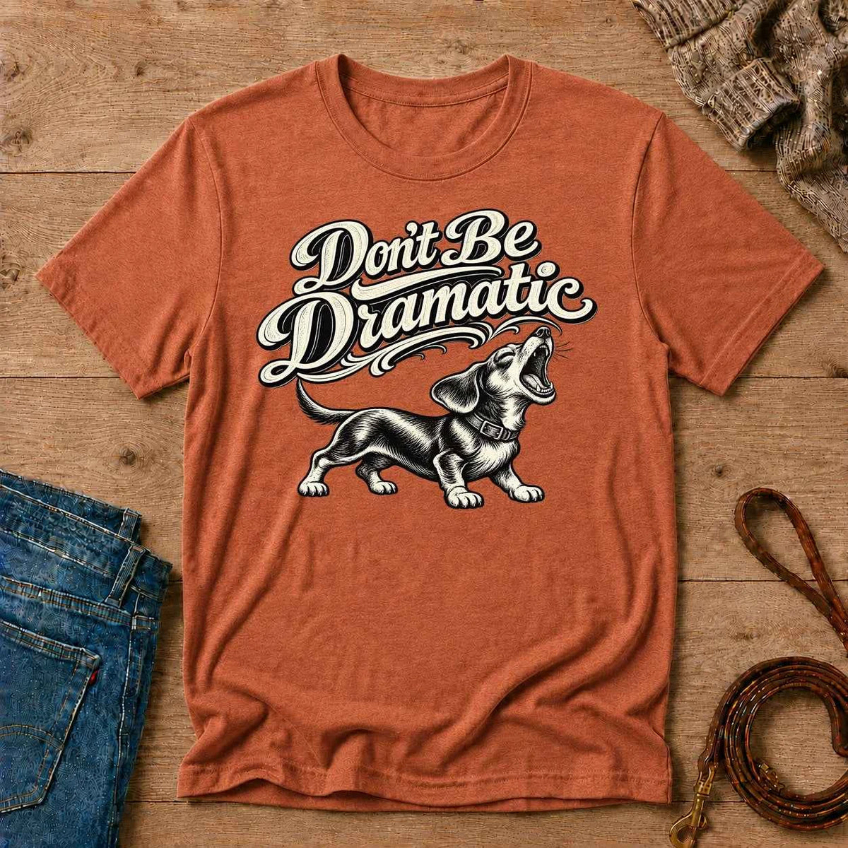 Don't Be Dramatic Tee
