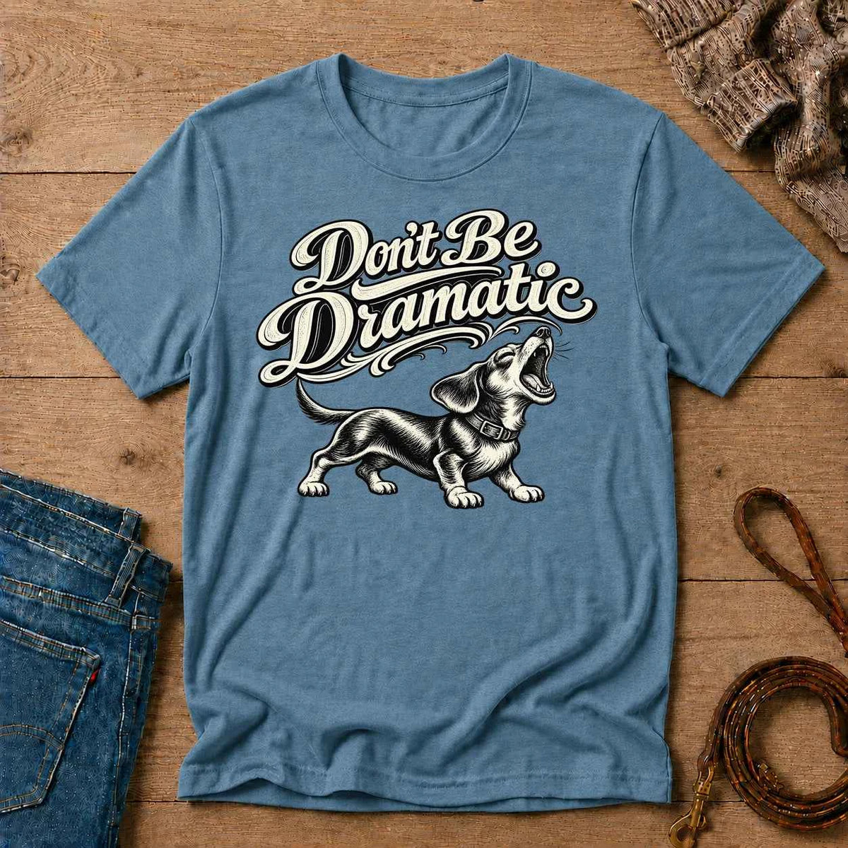 Don't Be Dramatic Tee