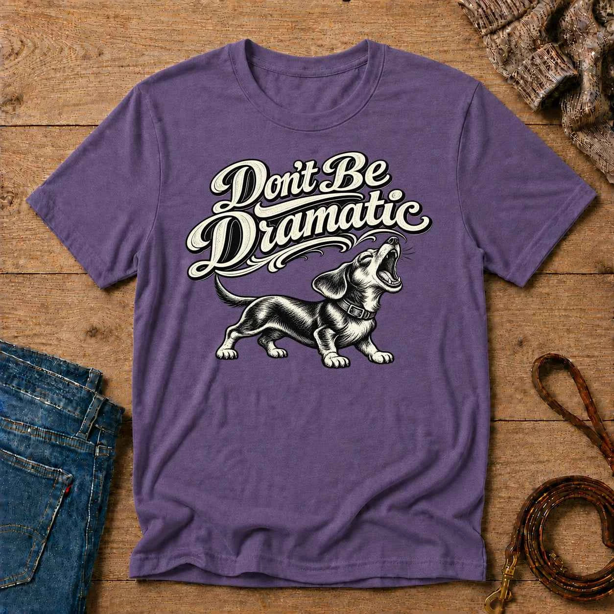 Don't Be Dramatic Tee