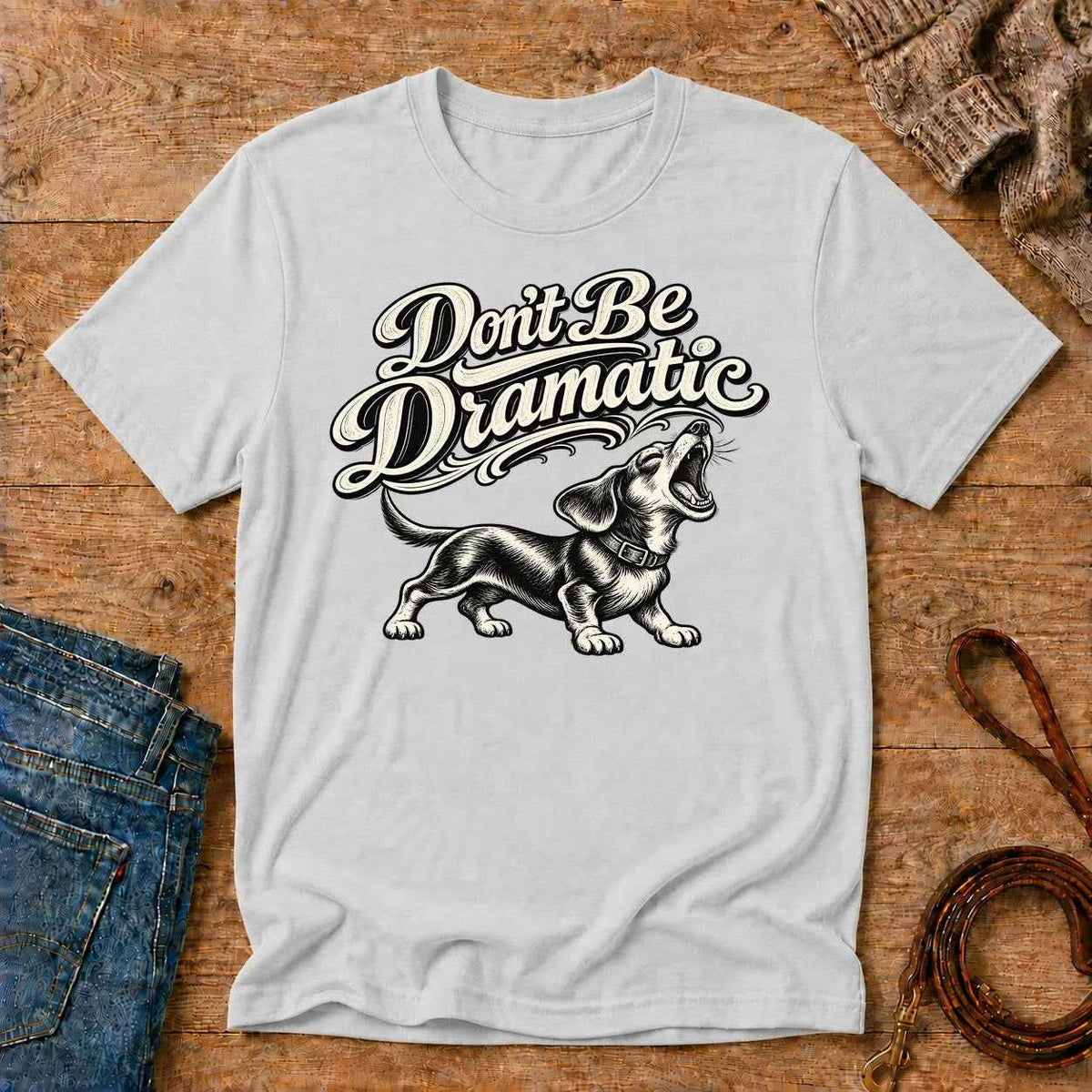 Don't Be Dramatic Tee