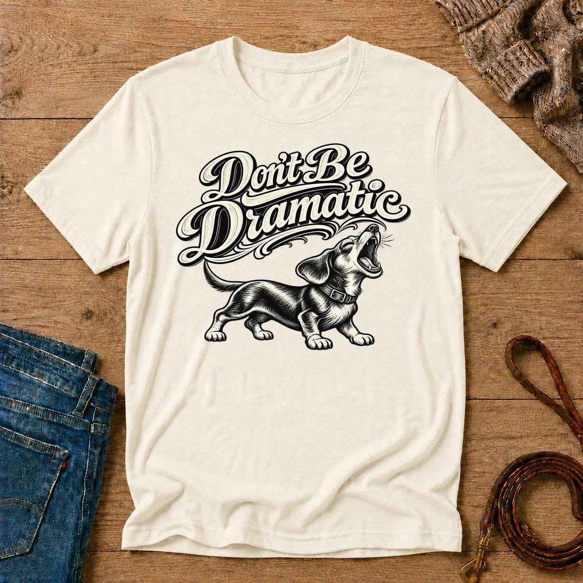 Don't Be Dramatic Tee