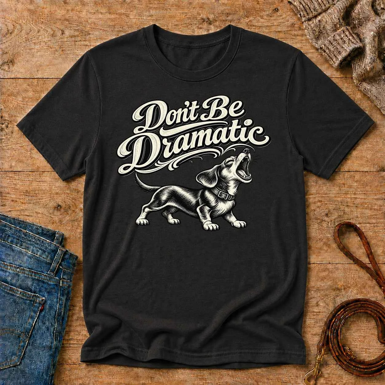 Don't Be Dramatic Tee