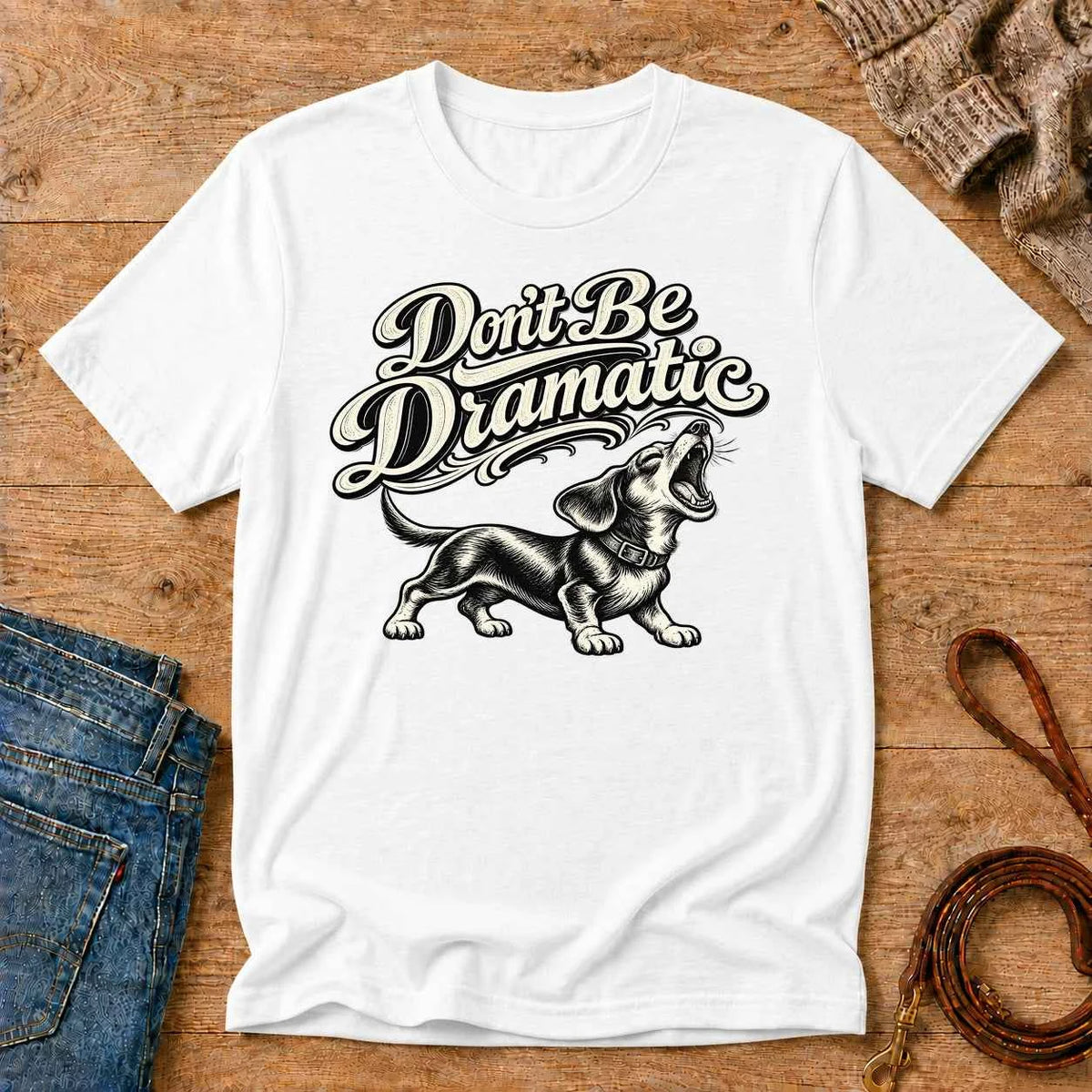 Don't Be Dramatic Tee